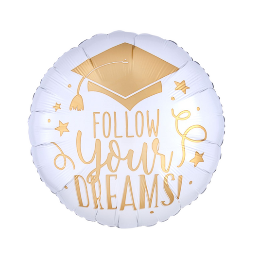 follow your dreams round foil balloons 