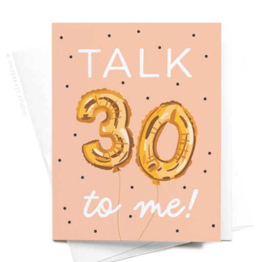 talk 30 to me balloons greeting card