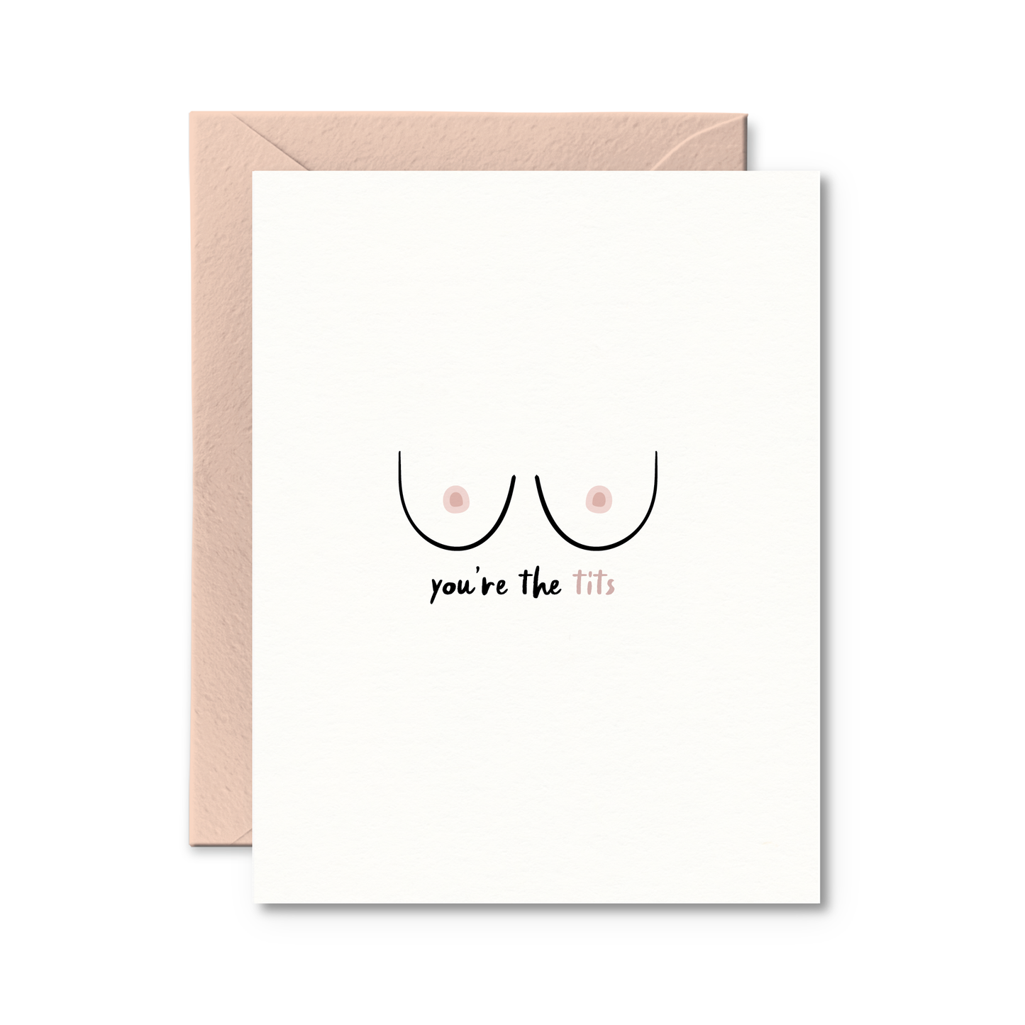 YOU'RE THE TITS GREETING CARD