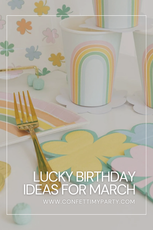 LUCKY BIRTHDAY PARTY IDEAS FOR EVERY AGE  ☘️🤞🏻