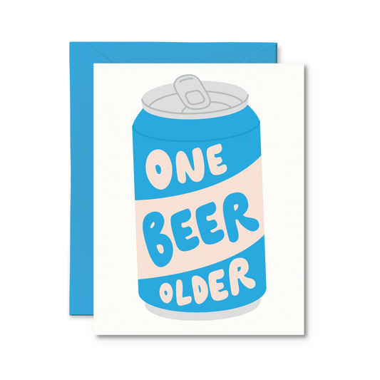 ONE BEER OLDER BIRTHDAY CARD