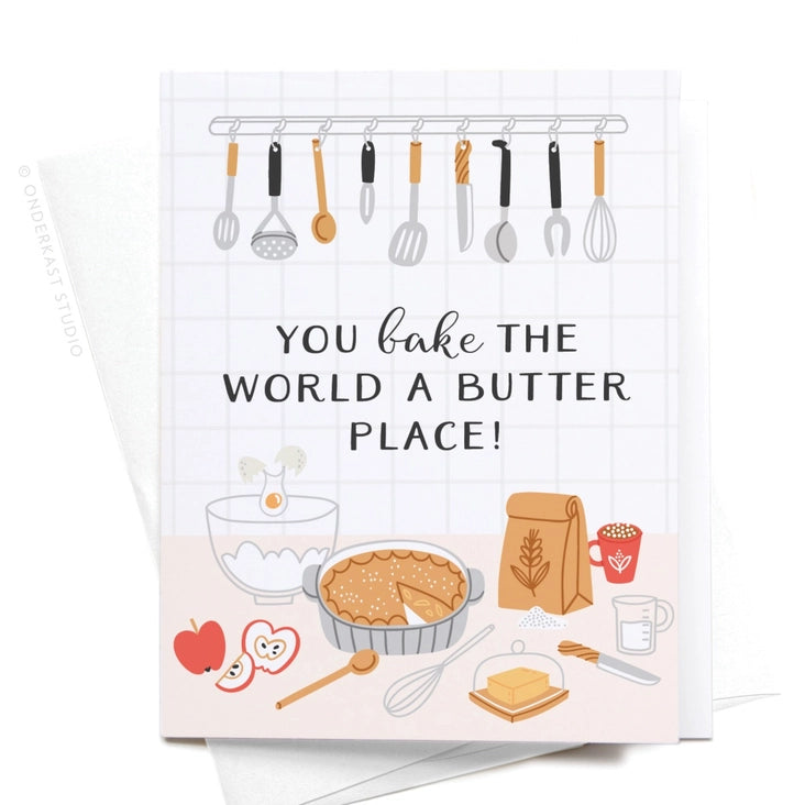 You bake the world a butter place greeting card