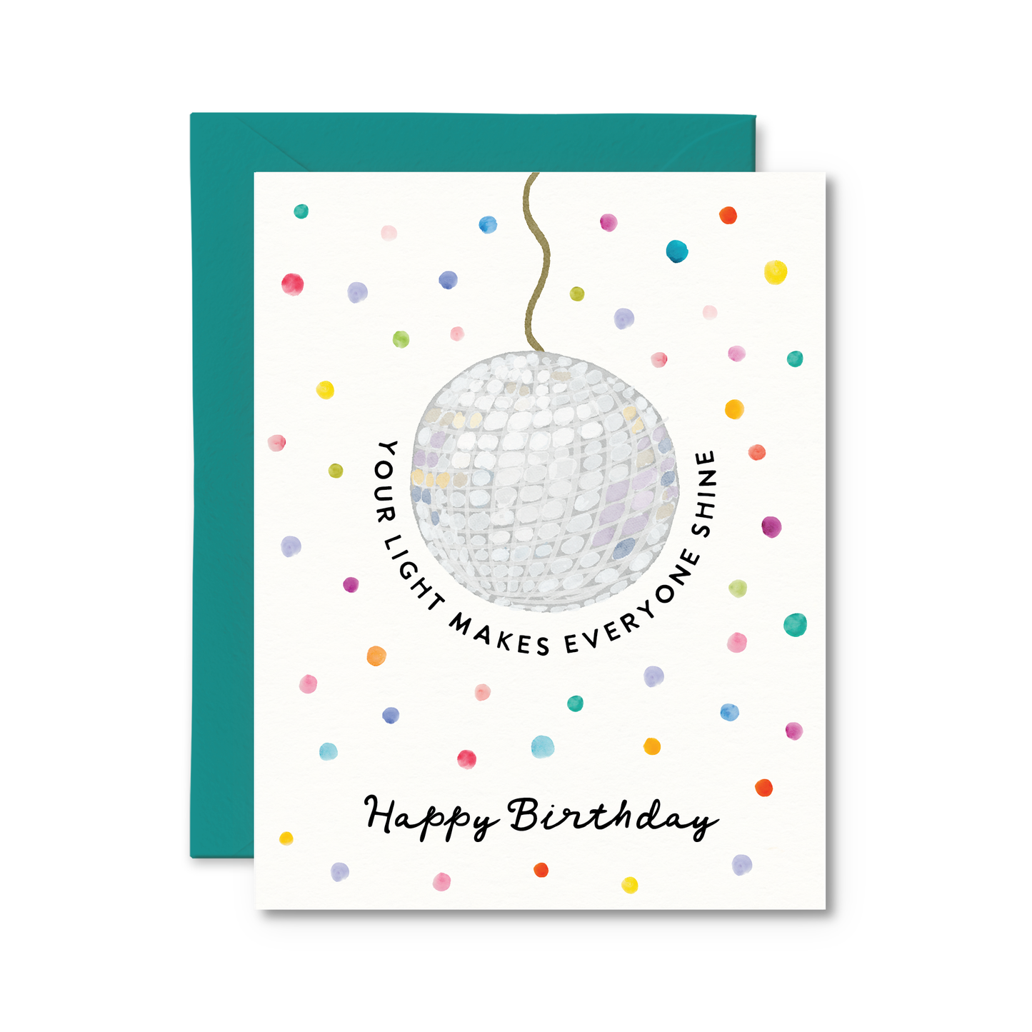 YOUR LIGHT MAKES EVERYONE SHINE BIRTHDAY CARD