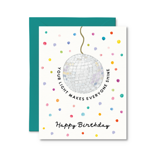 YOUR LIGHT MAKES EVERYONE SHINE BIRTHDAY CARD
