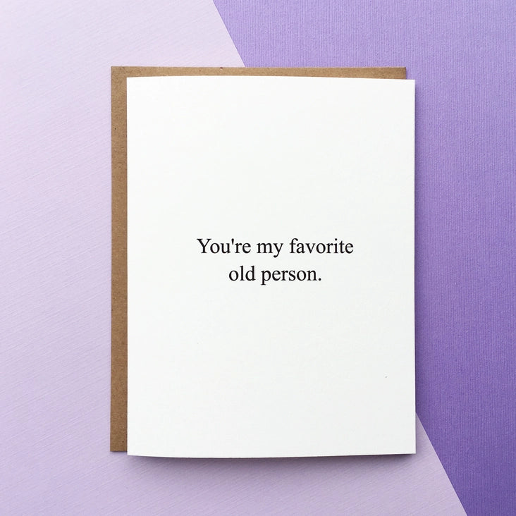 you're my favorite old person greeting card