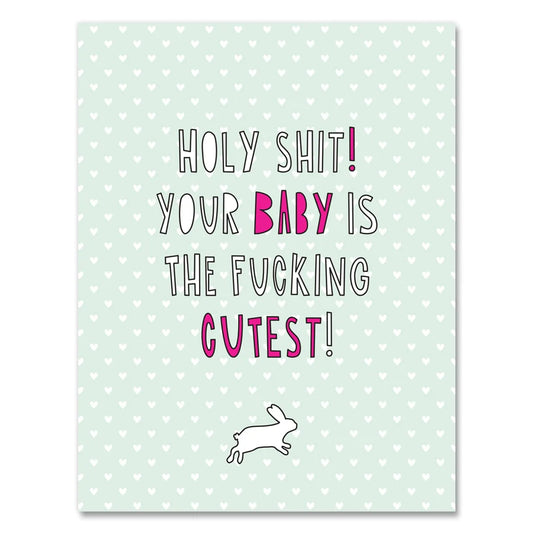 holy shit your baby is cute greeting card