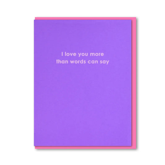 MORE THAN WORDS CAN SAY GREETING CARD